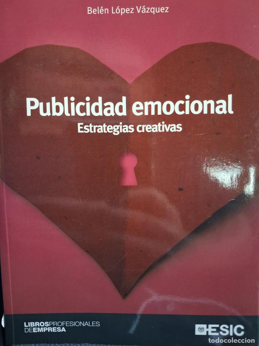 Libros de segunda mano: PUBLICIDAD EMOCIONAL : ESTRATEGIAS CREATIVAS - BELEN LOPEZ VAZQUEZ MARKETING