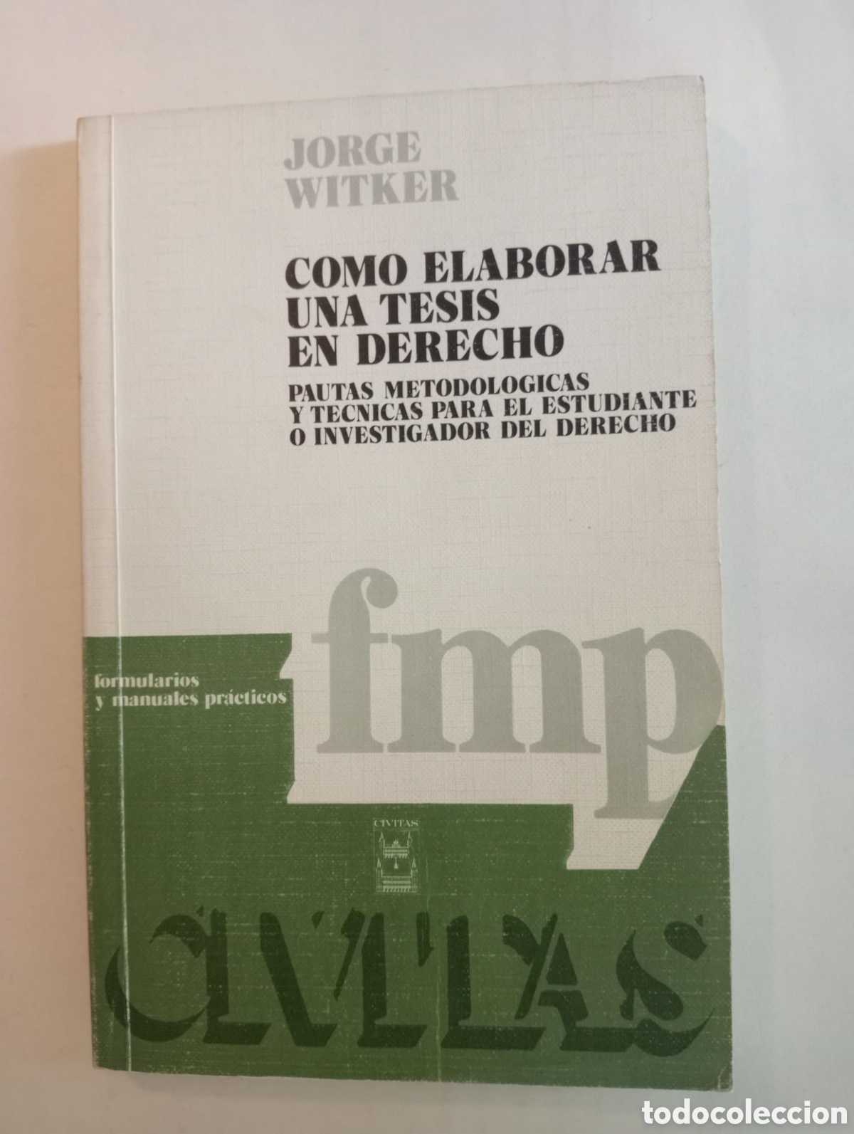 Libros de segunda mano: Como elaborar una tesis en derecho / Jorge Witker. Civitas
