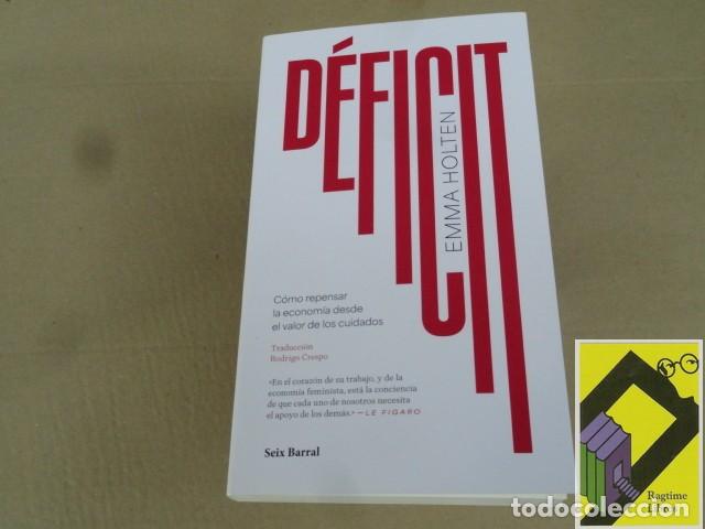 Libros de segunda mano: HOLTEN, Emma: D&eacute;ficit.C&oacute;mo repensar la econom&iacute;a desde el valor de los cuidados (Trad:Rodrigo Crespo)