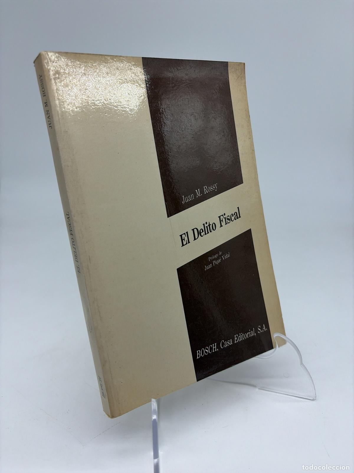 Libros de segunda mano: Delito fiscal | Juan M. Rossy | BOSCH | 1989