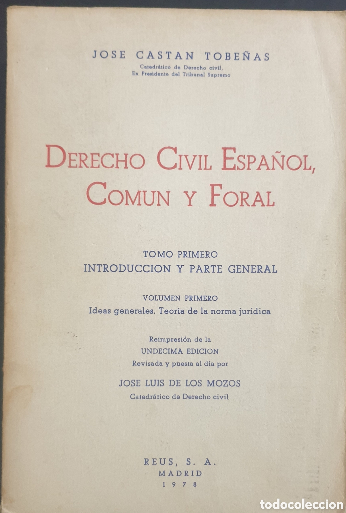 Libros de segunda mano: DERECHO CIVIL ESPA&Ntilde;OL , COMUN Y FLORAL. JOSE CASTAN TOBE&Ntilde;AS. TOMO I, Volumen 1, 1978.