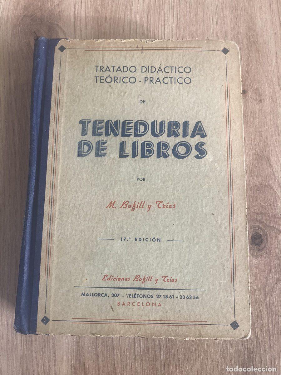 Libros de segunda mano: Tratado did&aacute;ctico te&oacute;rico pr&aacute;ctico de tenedur&iacute;a de libros M. Bofill y Tr&iacute;as