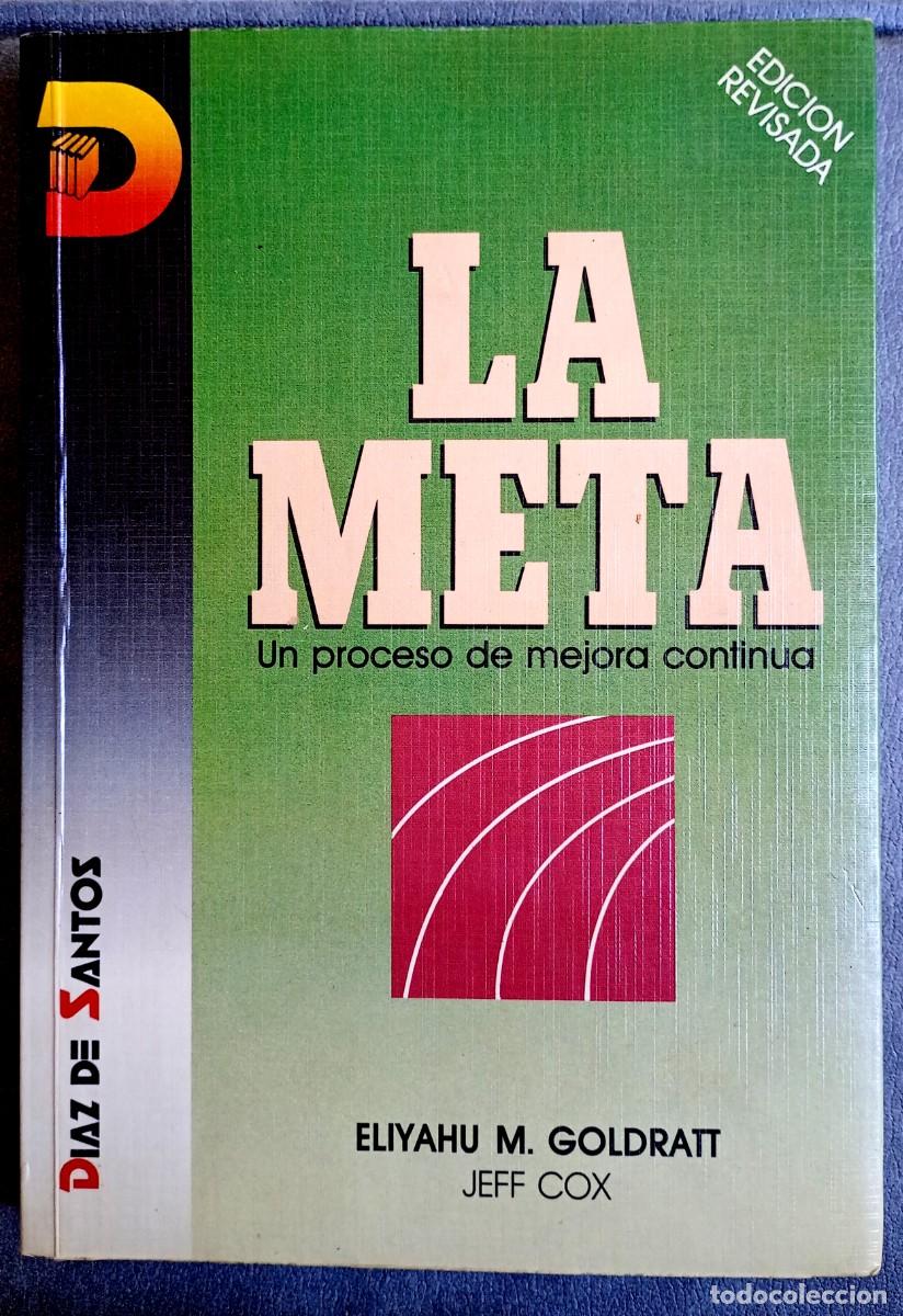 Libros de segunda mano: Eliyahu M. Goldratt - Jeff Cox . La meta. Un proceso de mejora continua