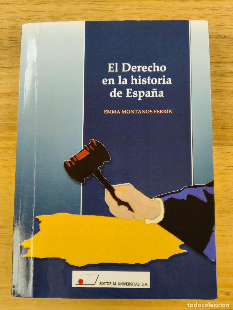 Libros de segunda mano: El derecho en la historia de Espa&ntilde;a - Emma Montanos Ferr&iacute;n - Editorial Universitas, 2009