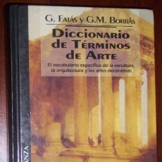 Diccionarios de segunda mano: DICCIONARIO DE TÉRMINOS DE ARTE POR FATÁS Y BORRÁS DE ALIANZA Y ED. DEL PRADO EN MADRID 1993