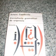 Diccionarios de segunda mano: CONSULTORIO GRAMATICAL DE URGENCIA, POR ARTURO CAPDEVILA - LOSADA - ARGENTINA -1967 - EXCELENTE!. Lote 24072507