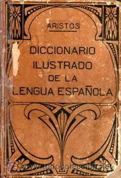 Libri di seconda mano: ARISTOS Diccionario Ilustrado de la Lengua Espa&ntilde;ola 1942