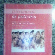 Diccionarios de segunda mano: DICCIONARIO DE PEDIATRIA, POR ADELA R. CASTAN - PENÍNSULA - ESPAÑA - 1998 - RARO!!. Lote 30756979