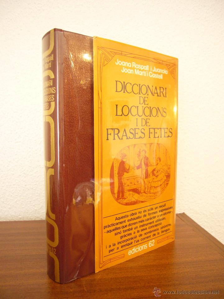 Diccionarios de segunda mano: JOANA RASPALL I JOAN MART&iacute;: DICCIONARI DE LOCUCIONS I FRASES FETES (EDS. 62, 1985) MOLT BON ESTAT