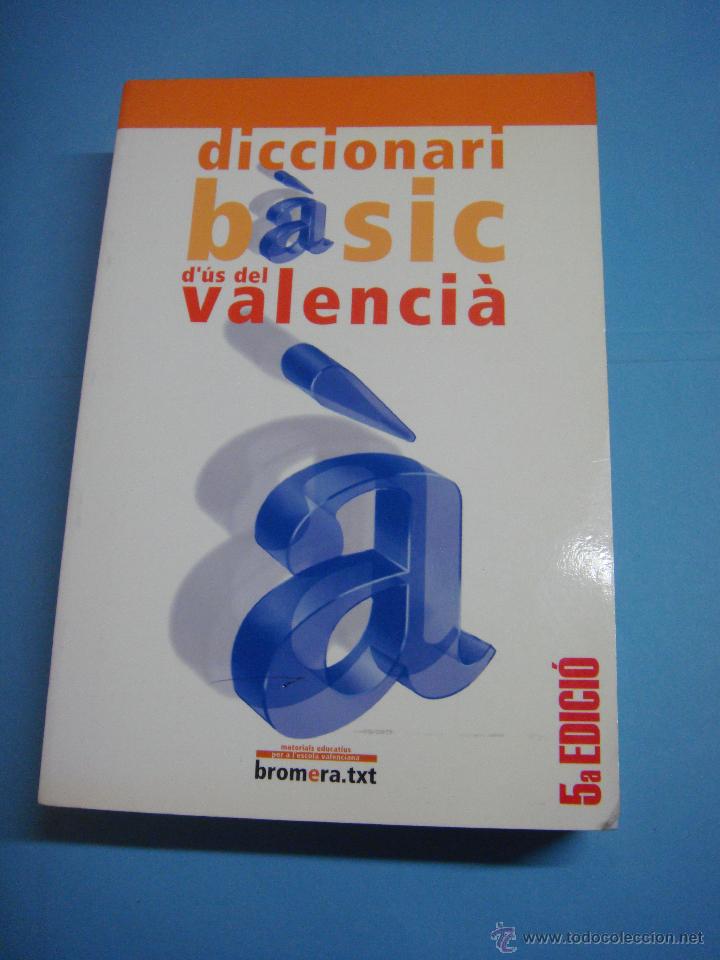 Diccionarios de segunda mano: DICCIONARIO. DICCIONARI B&Agrave;SIC D&acute;&Uacute;S DEL VALENCI&Agrave;. 5&ordf; EDICI&Oacute;N. BROMERA. 2005 - Foto 1