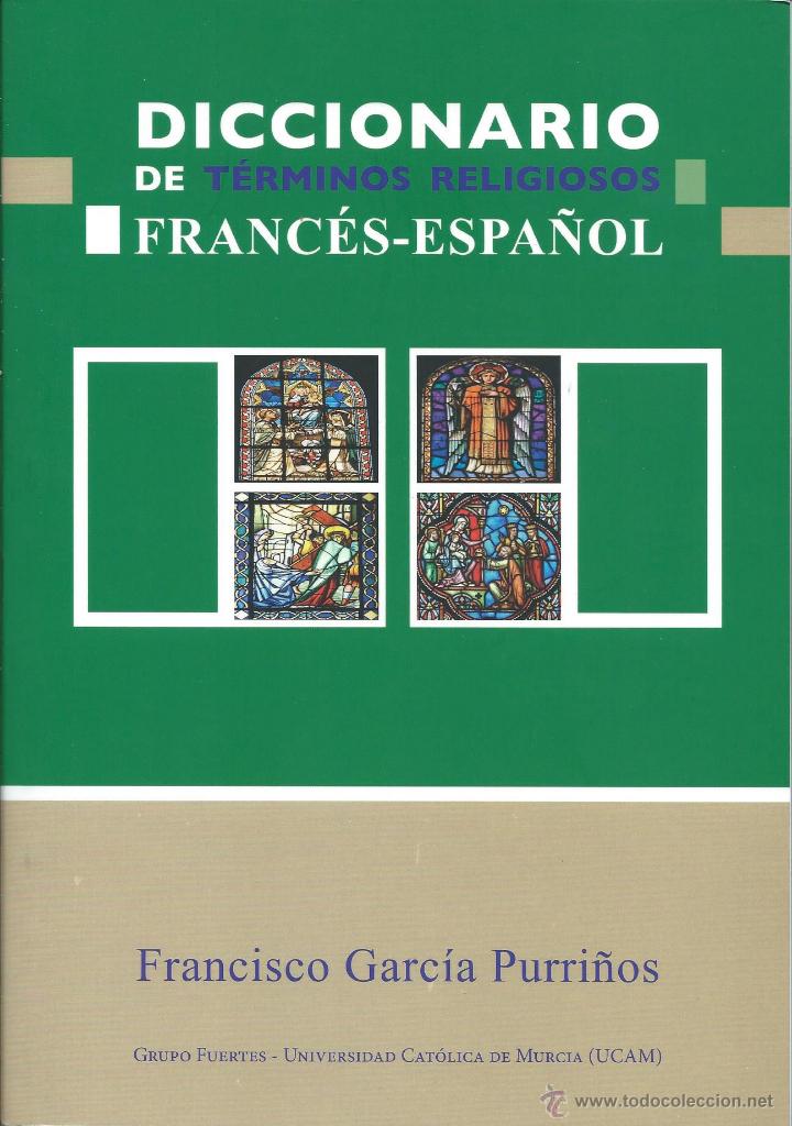 Livres d'occasion: DICCIONARIO DE TERMINOS RELIGIOSOS FRANCES ESPA&Ntilde;OL. AUTOR: FRANCISCO GARC&Iacute;A PURRI&Ntilde;OS.