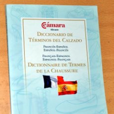 Diccionarios de segunda mano: DICCIONARIO DE TÉRMINOS DEL CALZADO FRANCÉS-ESPAÑOL - EDITA: CÁMARA DE COMERCIO DE ALICANTE 2001