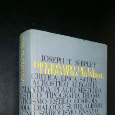 Diccionarios de segunda mano: DICCIONARIO DE LA LITERATURA MUNDIAL / JOSEPH T. SHIPLEY