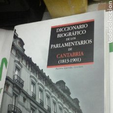 Livres d'occasion: DICCIONARIO BIOGRAFICO DE LOS PARLAMENTARIOS DE CANTABRIA.1813-1901. Lote 88169027