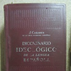 Diccionarios de segunda mano: DICCIONARIO IDEOLOGICO DE LA LENGUA ESPAÑOLA. J. CASARES. ED. GUSTAVO GILI. 2ªED. 1959