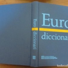 Diccionarios de segunda mano: EL EURO-DICCIONARI GENERALITAT DE CATALUNYA DEPARTAMENT D'ENSENYAMENT DEPARTAMENT BENESTAR SOCIALA. Lote 127572107