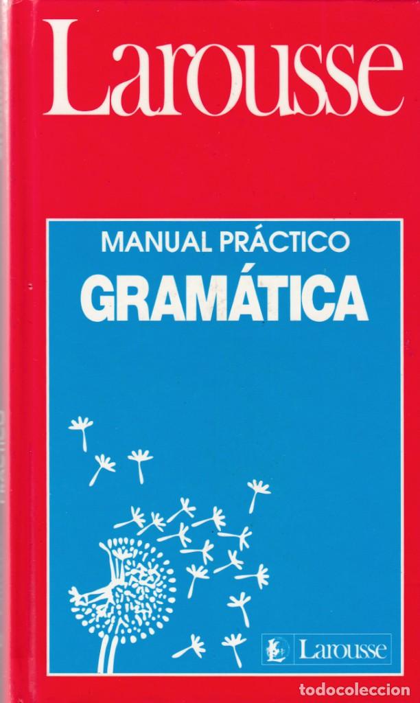 Diccionarios de segunda mano: LAROUSSE - GRAM&Aacute;TICA - MANUAL PR&Aacute;CTICO - LAROUSSE & PLANETA 1993 - Foto 1
