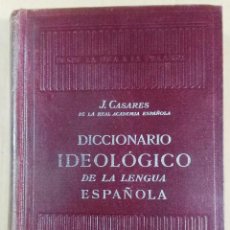 Diccionarios de segunda mano: J. CASARES, DICCIONARIO IDEOLÓGICO DE LA LENGUA ESPAÑOLA, GUSTAVO GILI, BARCELONA, 1963. Lote 150822762
