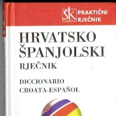 Diccionarios de segunda mano: DICCIONARIO CROATA-ESPAÑOL EDITORIAL SKOLSKA KNJIGA - ZAGREB 2005
