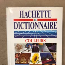 Diccionarios de segunda mano: HACHETTE LE DICTIONNAIRE, COLEURS. LANGUE FRANÇAISE. ED. HACHETTE (1991). DICCIONARIO FRANCÉS. Lote 168912460