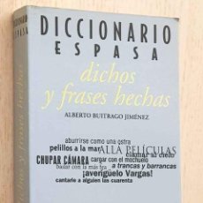 Diccionarios de segunda mano: DICCIONARIO ESPASA. DICHOS Y FRASES HECHAS. - BUITRAGO JIMÉNEZ, ALBERTO. Lote 198500035