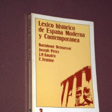 Diccionarios de segunda mano: LÉXICO HISTÓRICO DE ESPAÑA MODERNA Y CONTEMPORÁNEA. BARTOLOMÉ BENNASSAR, JOSEPH PÉREZ, J. P. AMALRIC