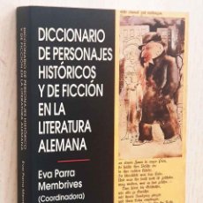 Diccionarios de segunda mano: DICCIONARIO DE PERSONAJES HISTÓRICOS Y DE FICCIÓN EN LA LITERATURA ALEMANA - PARRA MEMBRIVES, EVA (C. Lote 221115611