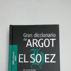 Diccionarios de segunda mano: GRAN DICCIONARIO DEL ARGOT. EL SOEZ. Lote 225284405