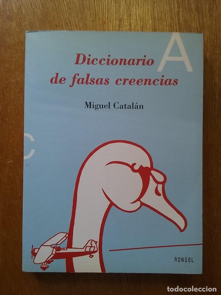 Livres d'occasion: DICCIONARIO DE FALSAS CREENCIAS, MIGUEL CATALAN, EDITORIAL RONSEL, 2001