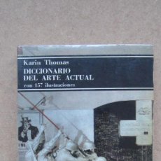 Diccionarios de segunda mano: DICCIONARIO DEL ARTE ACTUAL KARIN THOMAS EDITORIAL LABOR. Lote 227710660