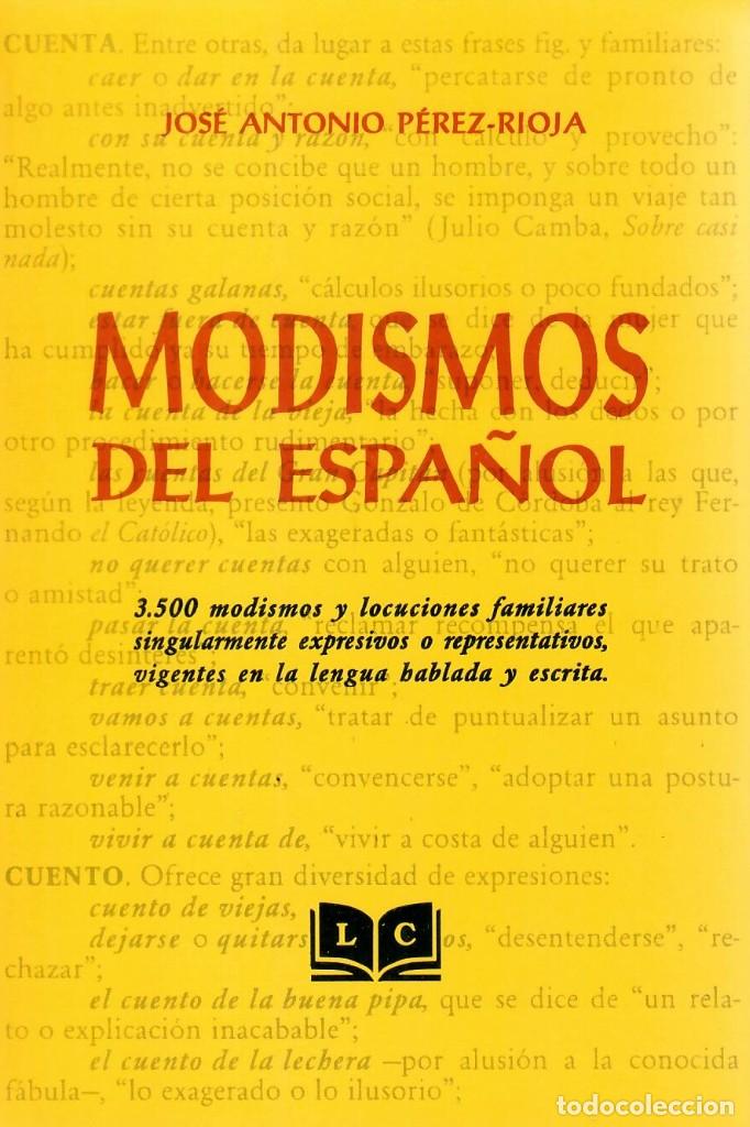 Diccionarios de segunda mano: MODISMOS DEL ESPA&Ntilde;OL / JOS&Eacute; A. P&Eacute;REZ-RIOJA - Foto 1
