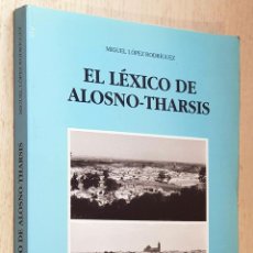 Diccionarios de segunda mano: EL LÉXICO DE ALOSNO - THARSIS - LOPEZ RODRIGUEZ, MIGUEL. Lote 241601985