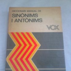 Diccionarios de segunda mano: DICCIONARI MANUAL DE SINÒNIMS I ANTÒNIMS VOX - PRÓLOGO DE SALVADOR ESPRIU - BIBLIOGRAF, D.L. 1985. Lote 247247840
