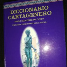 Diccionarios de segunda mano: DICCIONARIO CARTAGENERO. DIEGO MARTÍNEZ DE OJEDA. EDICIONES CORBALÁN. CARTAGENA. Lote 251916920