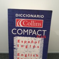 Diccionarios de segunda mano: DICCIONARIO COLLINS COMPACT PLUS, ESPAÑOL INGLÉS - ENGLISH SPANISH. GRIJALBO 2003
