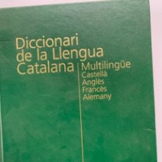 Diccionarios de segunda mano: DICCIONARI DE LA LLENGUA CATALANA, MULTILINGÜE, CASTELLÀ, ANGLÉS, FRANCÉS, ALEMANY