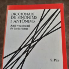 Diccionarios de segunda mano: DICCIONARI DE SINÒNIMS I ANTÒNIMS, AMB VOCABULARI DE BARBARISMES- S. PEY- TEIDE 1994. Lote 269623458