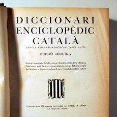 Diccionarios de segunda mano: DICCIONARI ENCICLOPÈDIC CATALÀ. EDICIÓ REDUÏDA - BARCELONA 1938 - MOLT IL·LUSTRAT. Lote 272420703