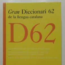 Diccionarios de segunda mano: D62. GRAN DICCIONARI DE LA LLENGUA CATALANA - EDICIONS 62 - 2000. Lote 283763508
