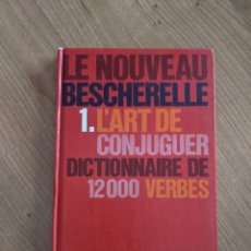 Livres d'occasion: LE NOUVEAU BESCHERELLE 1. L'ART DE CONJUGUER DICTIONNAIRE DE 12000 VERBES. Lote 284507213