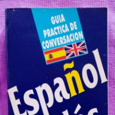 Diccionarios de segunda mano: 1997 GUÍA PRÁCTICA DE CONVERSACIÓN ESPAÑOL - INGLÉS 191 PAG 2DA EDICIÓN EDIT ARGUVAL PASTAS BLANDAS