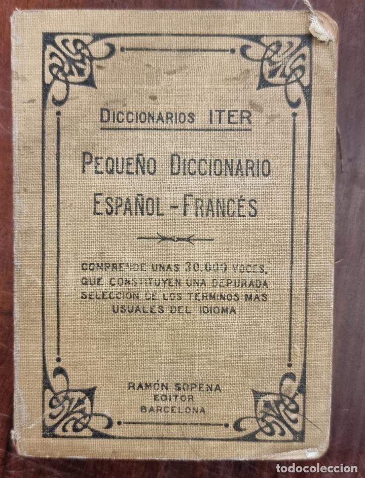 PEQUEÑO DICCIONARIO ESPAÑOL-FRANCES. ED. RAMON SOPENA. BARCELONA. PAGS: 512. (Libros de Segunda Mano - Diccionarios)