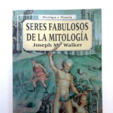 Diccionarios de segunda mano: SERES FABULOSOS DE LA MITOLOGÍA. DICCIONARIO DE JOSEPH M. WALKER. 221 PÁGINAS. ¡EN PERFECTO ESTADO!. Lote 302689308