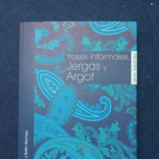 Diccionarios de segunda mano: FRASES INFORMALES, JERGAS Y ARGOT. Lote 306585883