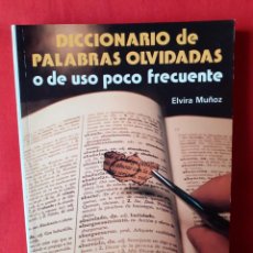 Diccionarios de segunda mano: DICCIONARIO DE PALABRAS OLVIDADAS O DE USO POCO FRECUENTE. ELVIRA MUÑOZ. EDIT PARAFINFO 1993