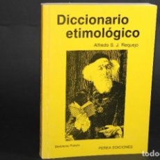 Diccionarios de segunda mano: DICCIONARIO ETIMOLOGICO / ALFREDO S.J.REQUEJO. Lote 314759708