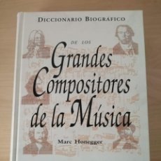 Diccionarios de segunda mano: DICCIONARIO BIOGRÁFICO DE LOS GRANDES COMPOSITORES DE LA MÚSICA, MARC HONEGGER, BBV, ESPASA 1994. Lote 318118253