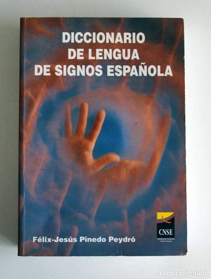 Diccionario de lengua de signos española. Lenguaje de sordos. Félix Jesús  Pinedo