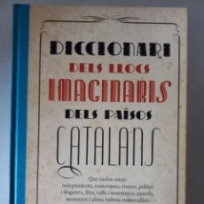 Diccionarios de segunda mano: DICCIONARI DELS LLOCS IMAGINARIS DELS PAÏSOS CATALANS / JOAN-LLUIS LLUIS / EDI. RBA. LA MAGRANA