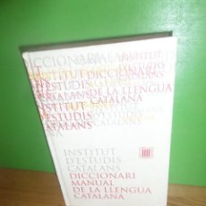 Diccionarios de segunda mano: DICCIONARI MANUAL DE LA LLENGUA CATALANA - INSTITUT D' ESTUDIS CATALANS - DISPONGO DE MAS LIBROS. Lote 361609500